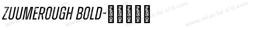 ZuumeRough Bold字体转换